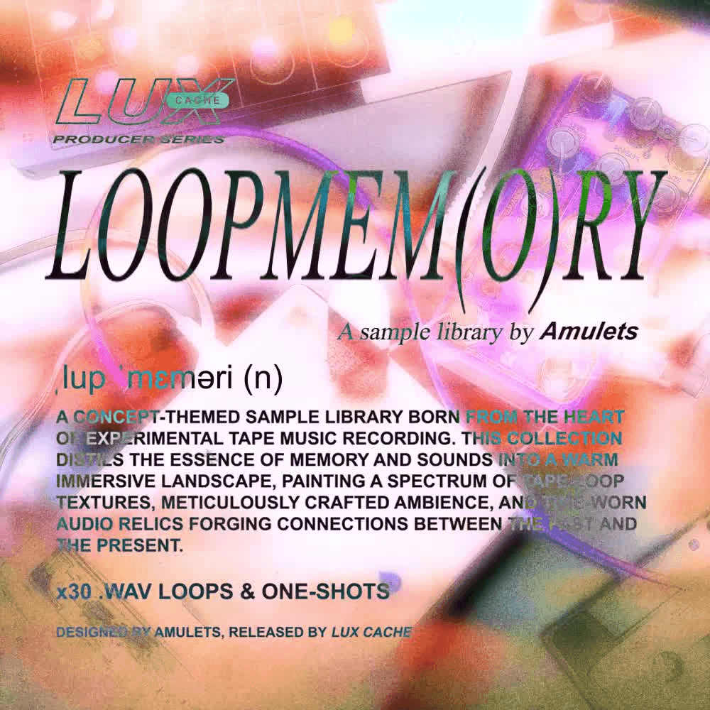 'LOOPMEM(O)RY', a sample library by Amulets
