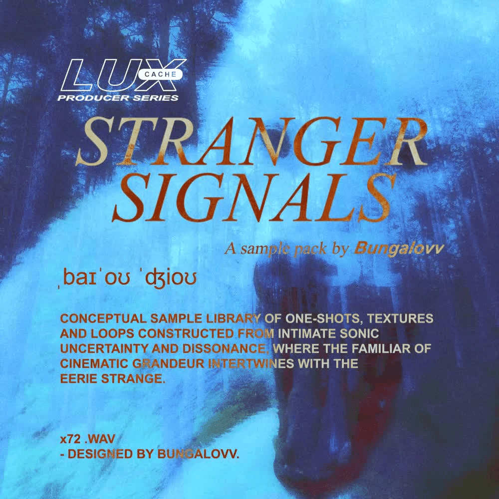 'STRANGER SIGNALS', a sample library by Bungalovv
