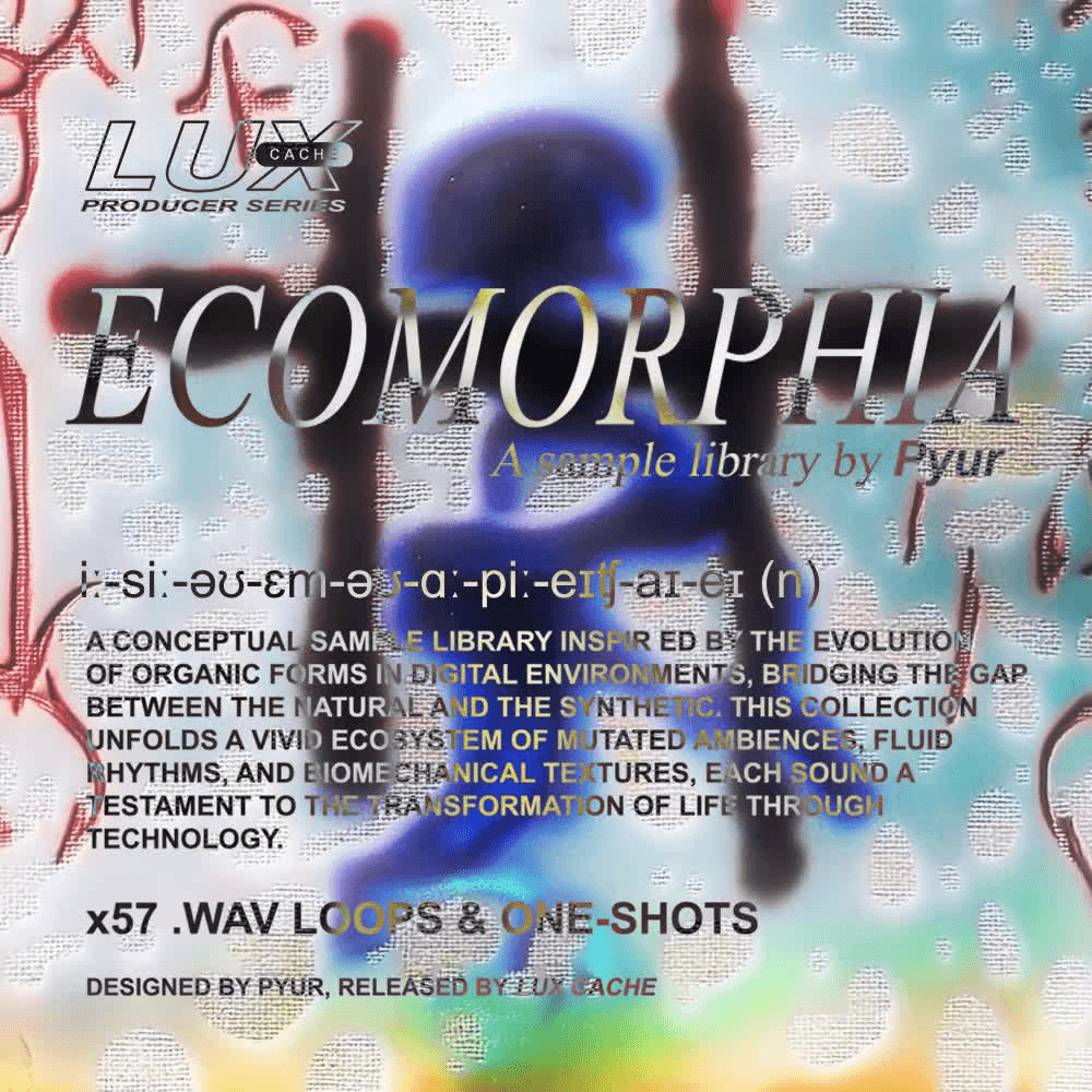 'ECOMORPHIA', a sample library by Pyur